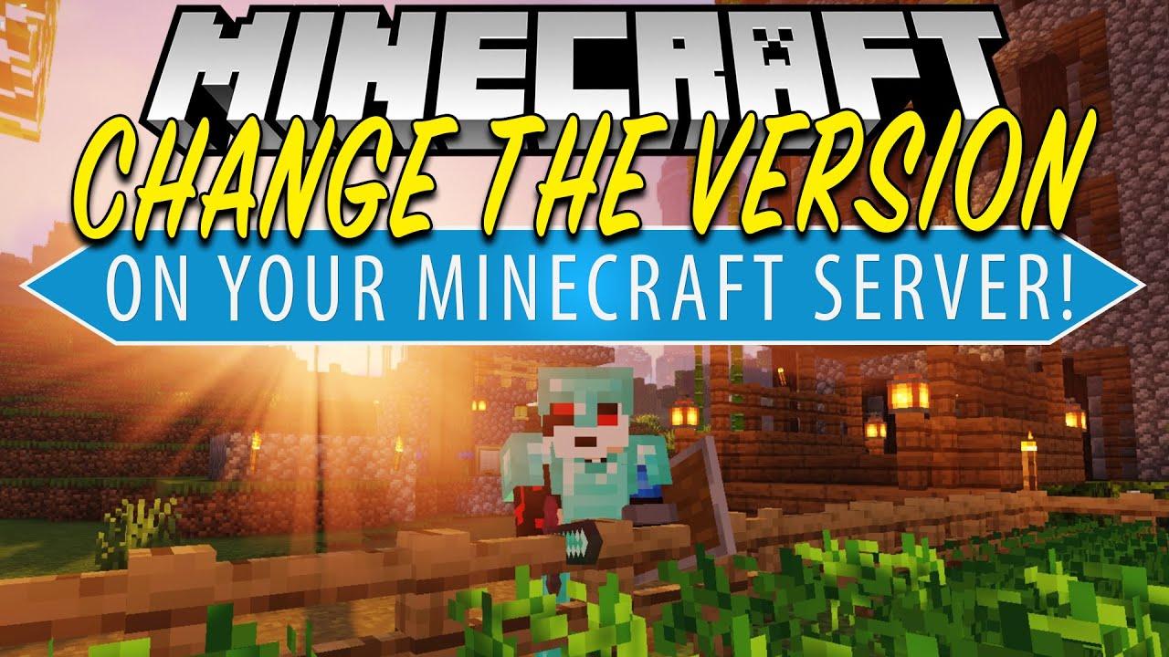 How To Change Minecraft Server Version