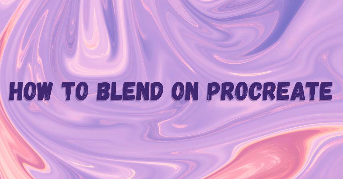 How to blend on Procreate