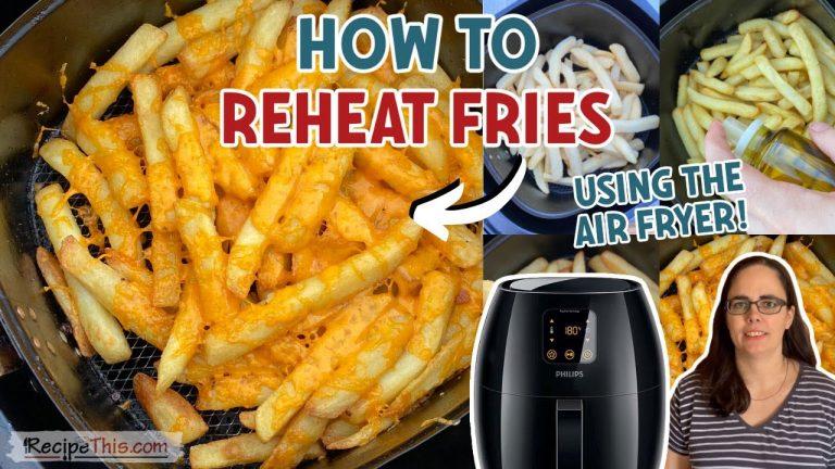 How to reheat fries in air fryer