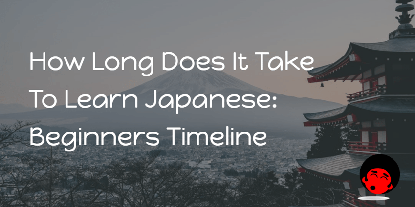 How Long Does it Take to Learn Japanese