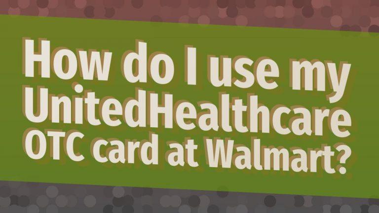 How to use united healthcare OTC Card at Walmart