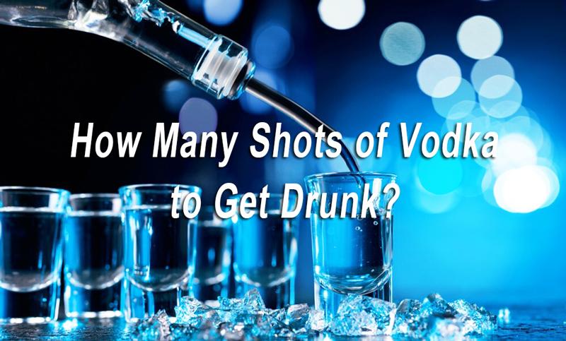 How Many Shots of Vodka to Get Drunk