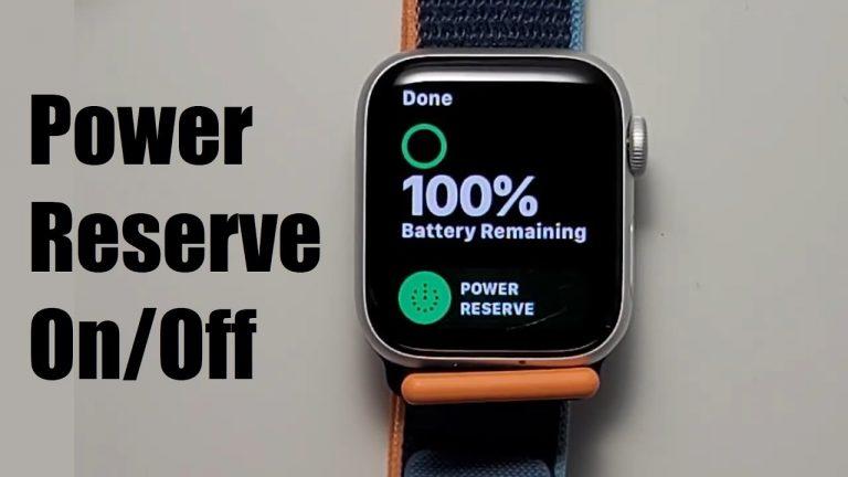 6 Steps To Turn Off Power Reserve On Apple Watch
