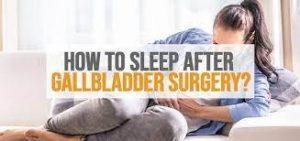 How to Sleep After Gallbladder Surgery
