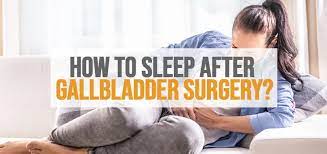 5 Tips to Sleep After Gallbladder Surgery