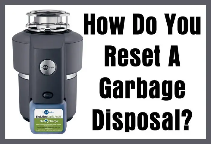 How to reset garbage disposal