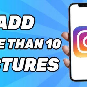 5 Ways to post more than 10 photos on Instagram