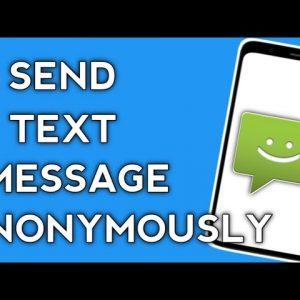 4 Steps to Send and Anonymous Text