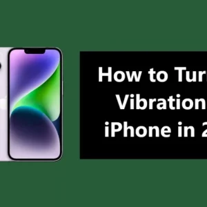 4 Steps to Turn OFF Vibration on iPhone